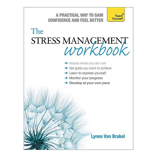 The stress management workbook, Lynne Van Brakel