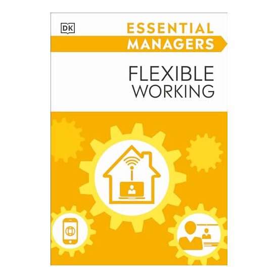 Essential Managers Flexible Working, DK Publishing