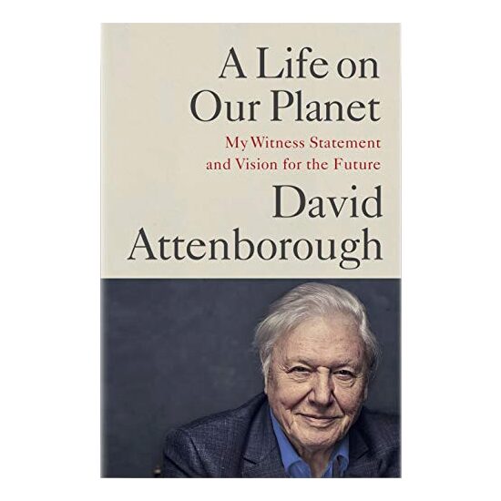 Life on Our Planet, David Attenborough, Jonnie Hughes