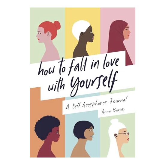 How to Fall in Love with Yourself, Anna Barnes