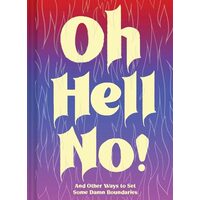 Oh Hell No, Chronicle Books