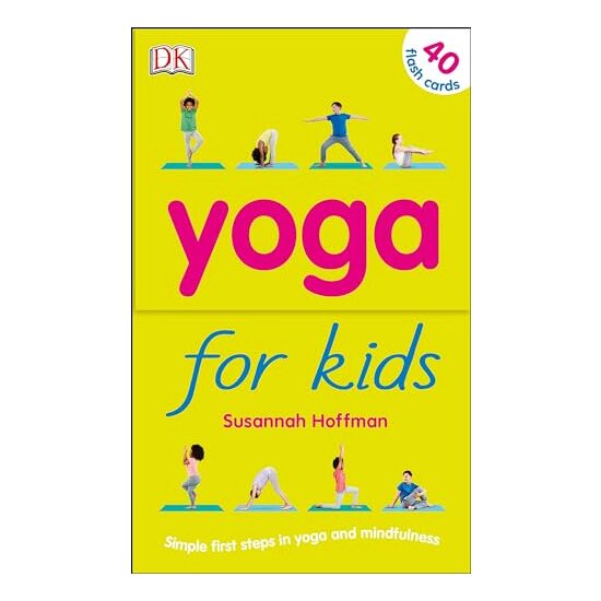Yoga For Kids: Simple First Steps in Yoga and Mindfulness, Susannah Hoffman