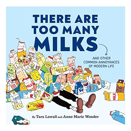 There Are Too Many Milks, Chronicle Books