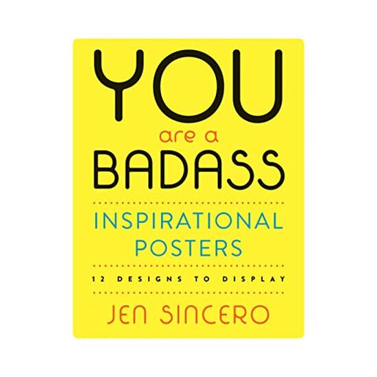 You Are a Badass® Inspirational Posters, Jen Sincero