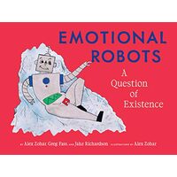 Emotional Robots, Alex Zohar, Greg Fass, Jake Richardson