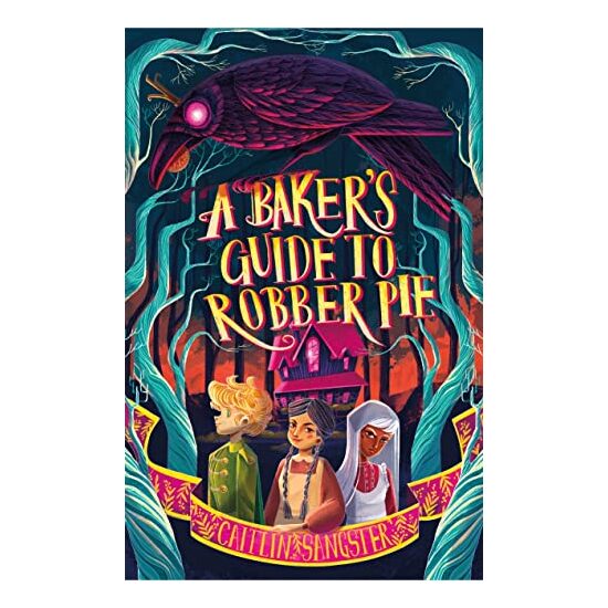 Baker's Guide to Robber Pie, Caitlin Sangster
