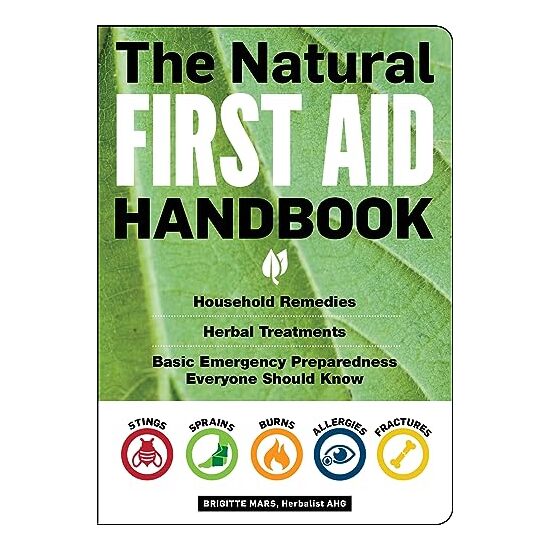 The natural first aid handbook, Brigitte Mars