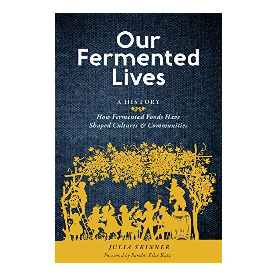 Our Fermented Lives, Julia Skinner