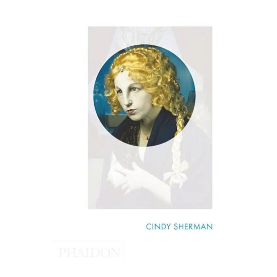 Cindy Sherman Phaidon Focus, Paul Moorhouse