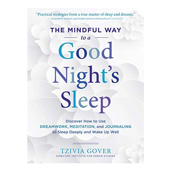 The mindful way to a good night's sleep, Tzivia Gover