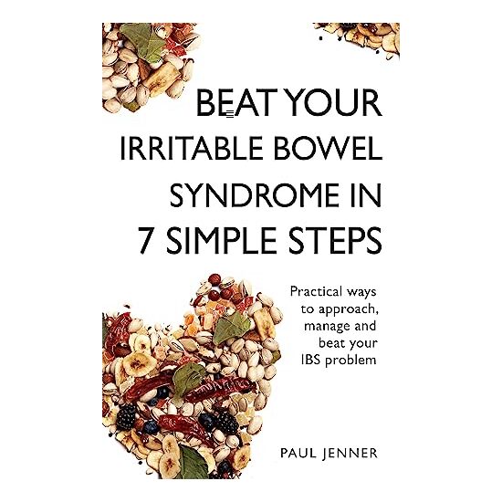 Beat Your Irritable Bowel Syndrome in 7 Simple Steps