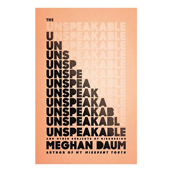 The unspeakable : and other subjects of discussion