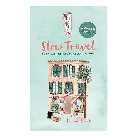 Slow Travel Journal, Emma Block