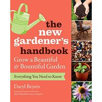 The New Gardener's Handbook, Daryl Beyers