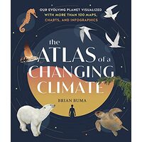 Atlas of a Changing Climate, Brian Buma