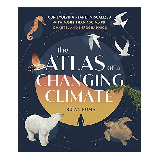 Atlas of a Changing Climate, Brian Buma
