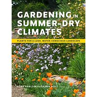 Gardening in Summer-Dry Climates, Nora Harlow, Saxon Holt