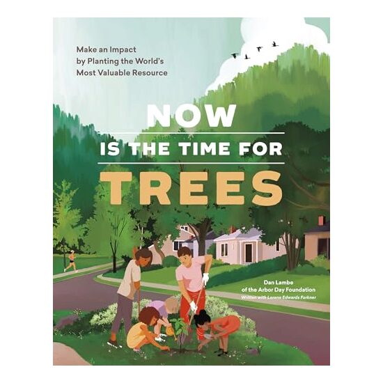 Now Is the Time for Trees, Dan Lambe, Lorene Edwards Forkner