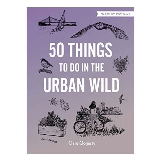 50 Things to Do in the Urban Wild
