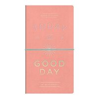 Today Is a Good Day Multi-Tasker Journal