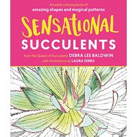Sensational Succulents, Debra Lee Baldwin, Laura Serra