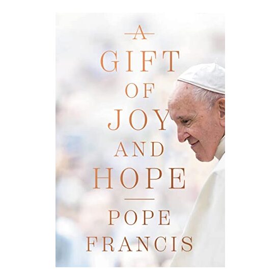 Gift of Joy and Hope, Pope Francis