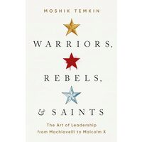 Warriors, Rebels, and Saints, Moshik Temkin