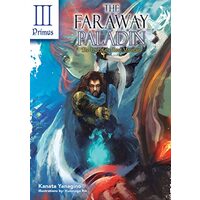 Faraway Paladin : the Lord of the Rust Mountains, Kanata Yanagino, Kususaga Rin, James Rushton
