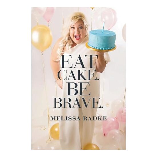 Eat Cake. Be Brave, Melissa Radke - Imagine 1