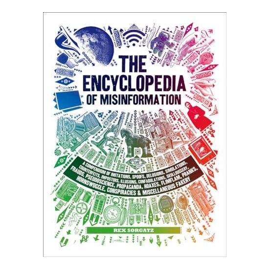 The encyclopedia of misinformation, Rex Sorgatz