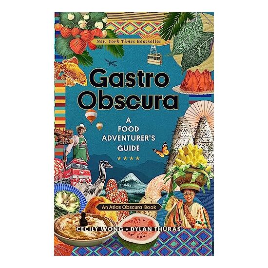 Gastro Obscura, Cecily Wong, Dylan Thuras