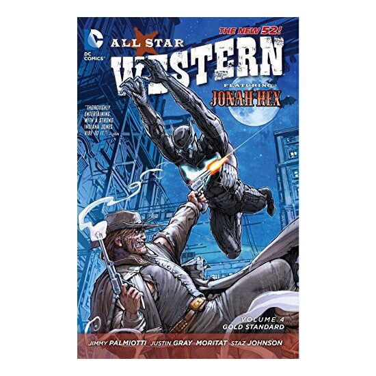 All Star Western Vol. 4 : Gold Standard, Jimmy Palmiotti, Justin Gray