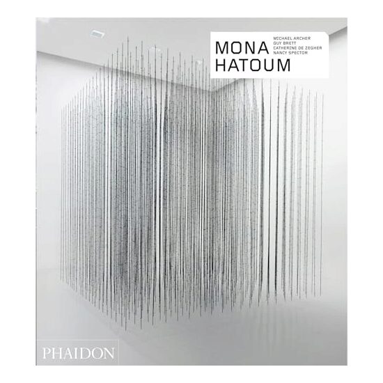 Mona Hatoum, Nancy Spector, Guy Brett, Mona Hatoum, Michael Archer