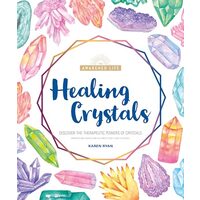 Healing Crystals, Alpha Books Staff, Karen Ryan