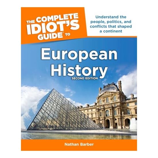 The complete idiot's guide to European history, Nathan Barber