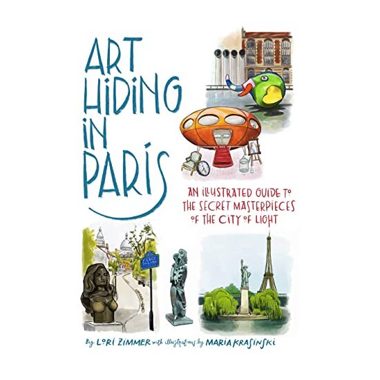 Art Hiding in Paris, Lori Zimmer, Maria Krasinski