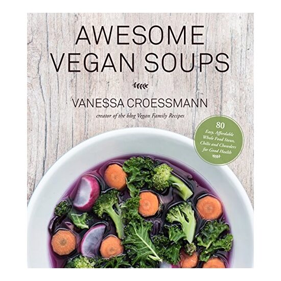 Awesome Vegan Soups, Vanessa Croessmann