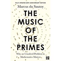 The Music of the Primes Why an Unsolved Problem in Mathematics Matters