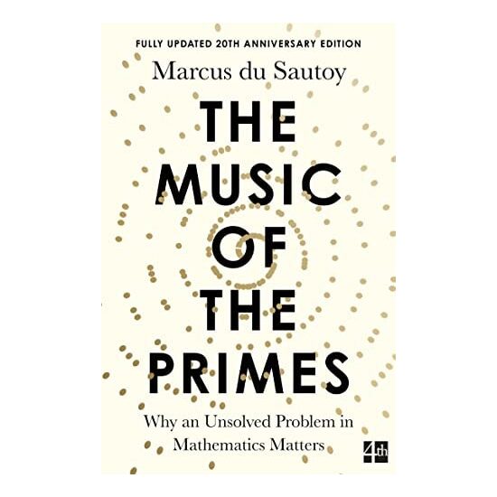 The Music of the Primes Why an Unsolved Problem in Mathematics Matters