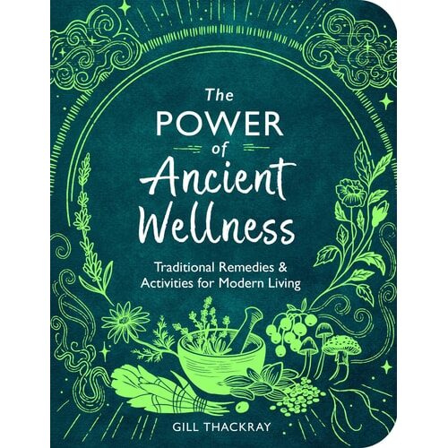 The Power of Ancient Wellness: Traditional Remedies and Activities for Modern Living