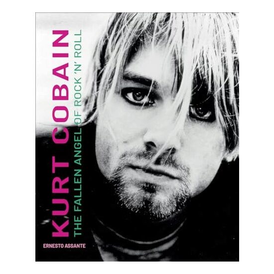 Kurt Cobain: The Fallen Angel Of Rock 'N' Roll