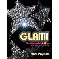Glam!: When Superstars Ruled The World, 1970–74