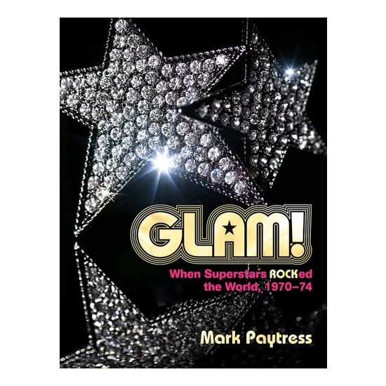 Glam!: When Superstars Ruled The World, 1970–74