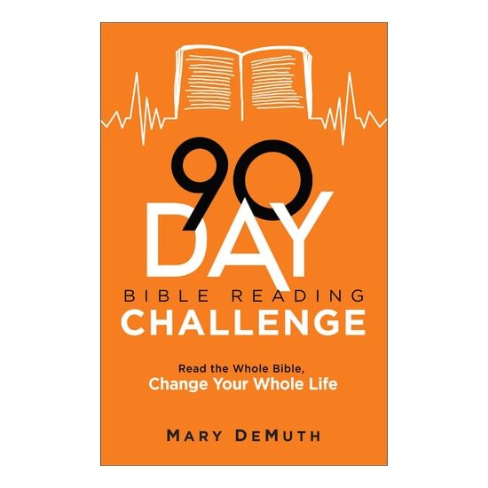 90-Day Bible Reading Challenge: Read The Whole Bible, Change Your Whole Life