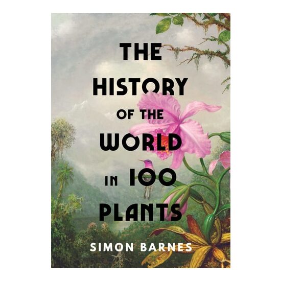 The History Of The World In 100 Plants