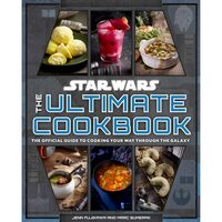 Star Wars: The Ultimate Cookbook - The Official Guide To Cooking Your Way Through The Galaxy