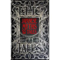 Japanese Myths And Tales (Gothic Fantasy Series)