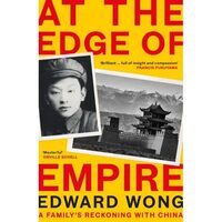 At the Edge of Empire A Family's Reckoning With China