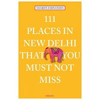 111 Places In New Delhi That You Must Not Miss