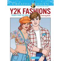 Creative Haven Y2K Fashions Coloring Book: Trends From The 2000S! (Adult Coloring Books: Fashion)